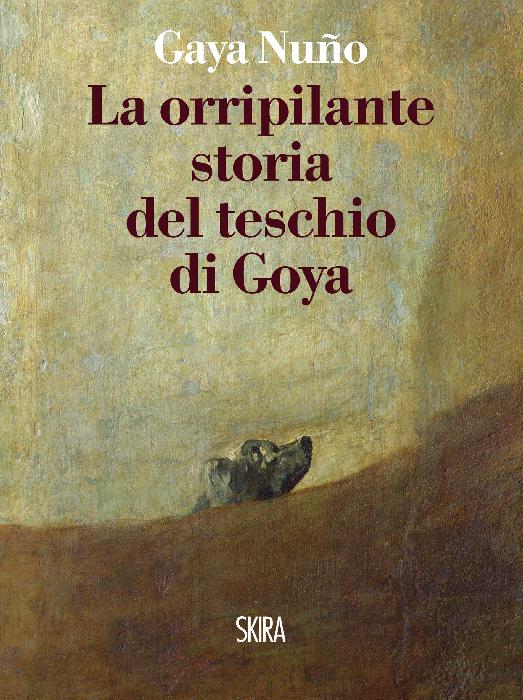 Autore-Gaya-Nuño-L’orripilante-storia-del-teschio-di-Goya-Edizione-Skira-2010